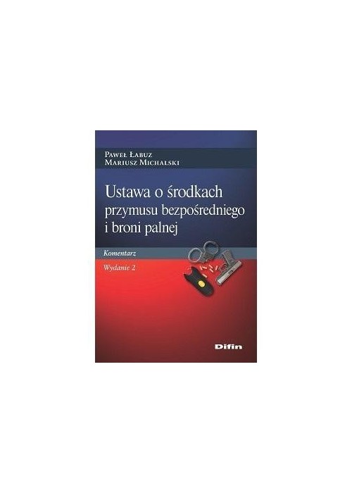 Ustawa o środkach przymusu bezpośredniego..