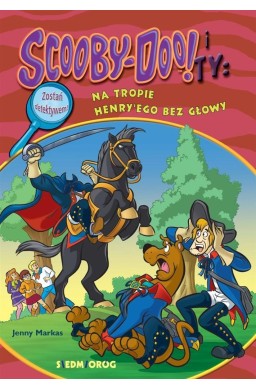 Scooby-Doo! i Ty: Na tropie Henry'ego bez głowy