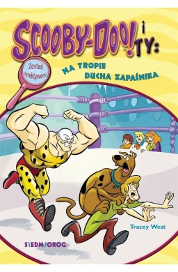 Scooby-Doo! i Ty: Na tropie Ducha Zapaśnika T.19