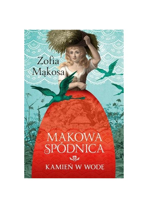 Makowa spódnica. Kamień w wodę