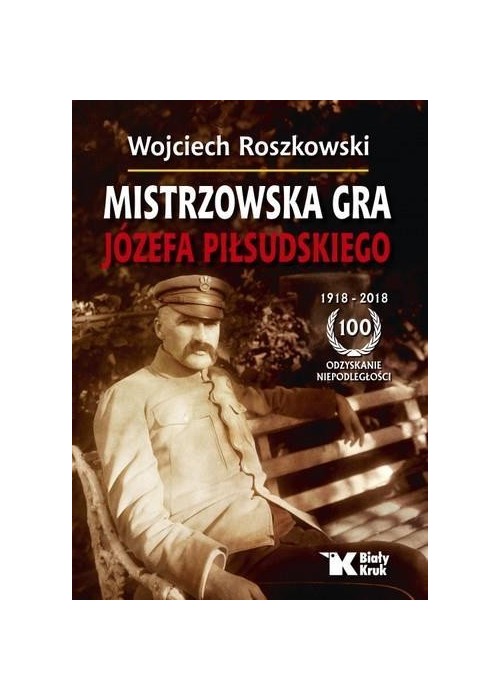 Mistrzowska gra Józefa Piłsudskiego