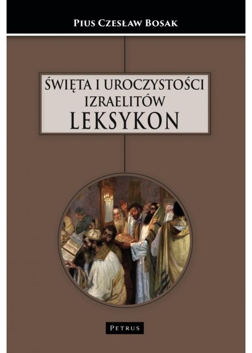 Święta i uroczystości Izraelitów. Leksykon