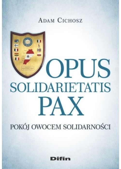 Opus solidarietatis Pax. Pokój owocem solidarności