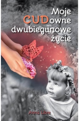 Moje CUDowne dwubiegunowe życie