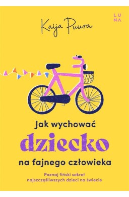 Jak wychować dziecko na fajnego dorosłego