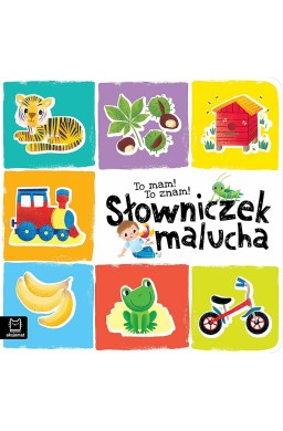 To mam! To znam! Słowniczek malucha