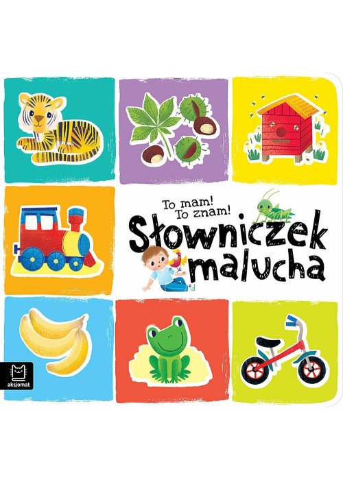 To mam! To znam! Słowniczek malucha