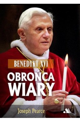 Benedykt XVI. Obrońca wiary