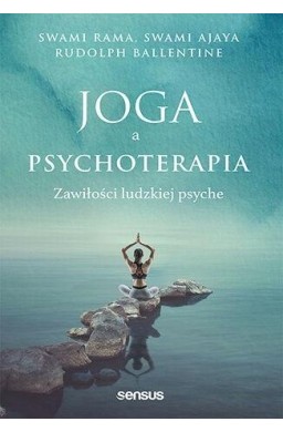 Joga a psychoterapia. Zawiłości ludzkiej psyche