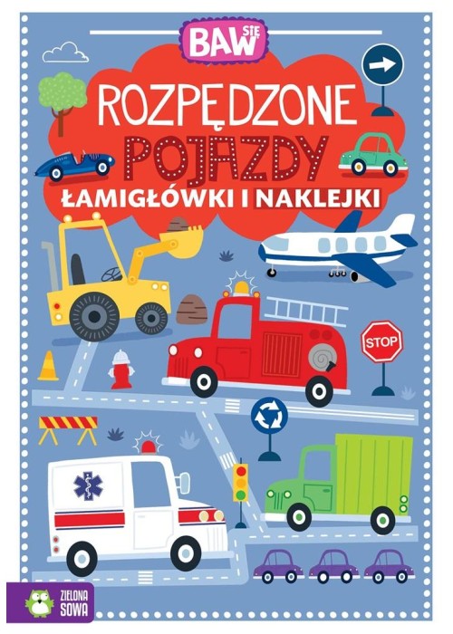 Baw się. Rozpędzone pojazdy. Łamigłówki i zabawy