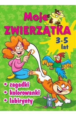 Moje zwierzątka. Zagadki, kolorowanki, labirynty