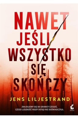 Nawet jeśli wszystko się skończy