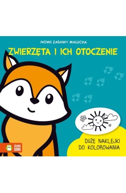 Nowe zabawy malucha. Zwierzęta i ich otoczenie