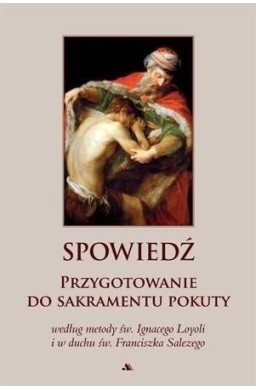 Spowiedź. Przygotowanie do sakramentu pokuty