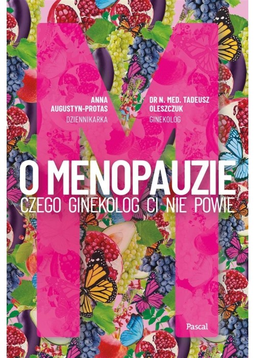 O Menopauzie. Czego ginekolog Ci nie powie