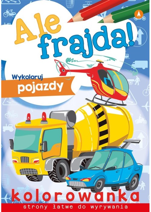 Ale frajda! Wykoloruj pojazdy