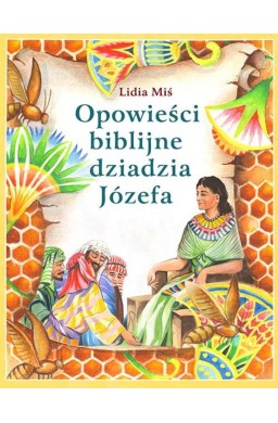 Opowieści biblijne dziadzia Józefa T.1 w.2023