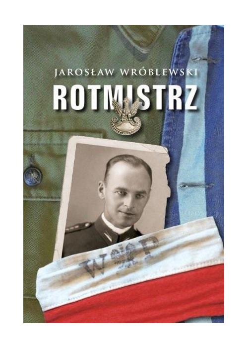 Rotmistrz. Ilustrowana biografia Witolda...