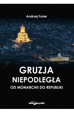 Gruzja niepodległa - od monarchii do republiki