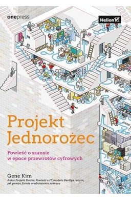 Projekt Jednorożec. Powieść o szansie w epoce..