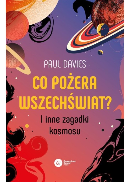 Co pożera wszechświat? I inne zagadki kosmosu