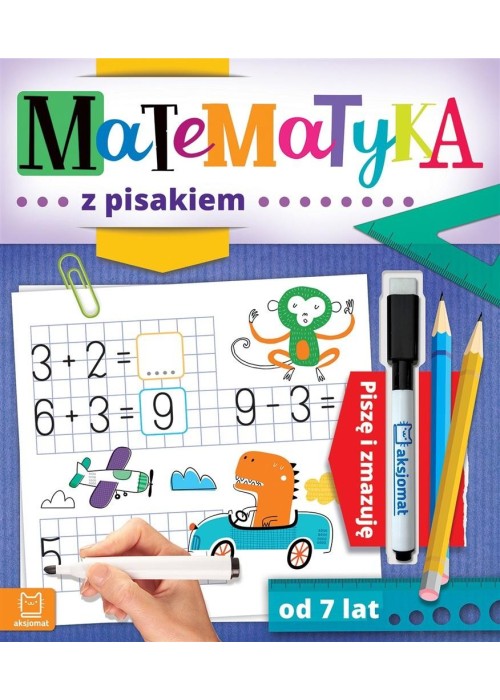 Matematyka z pisakiem. Piszę i zmazuję od 7 lat