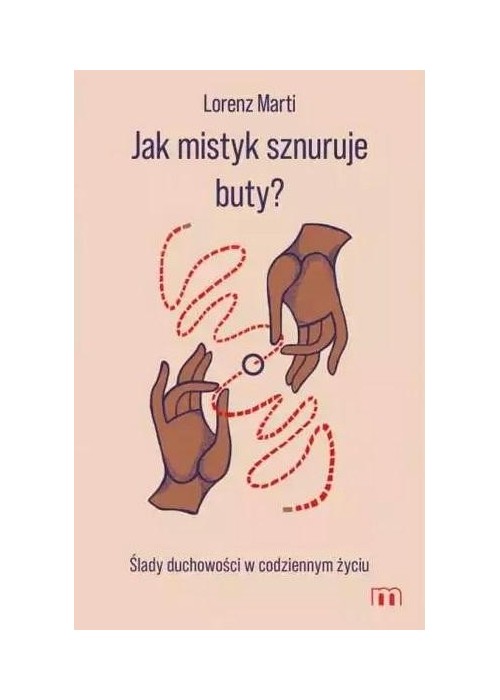 Jak mistyk sznuruje buty?