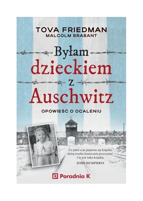 Byłam dzieckiem Auschwitz. Opowieść o Ocaleniu