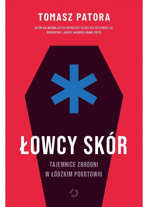 Łowcy skór. Tajemnice zbrodni w łódzkim pogotowiu