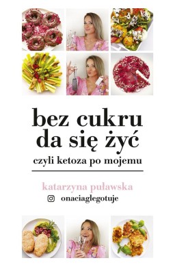 Bez cukru da się żyć, czyli ketoza po mojemu