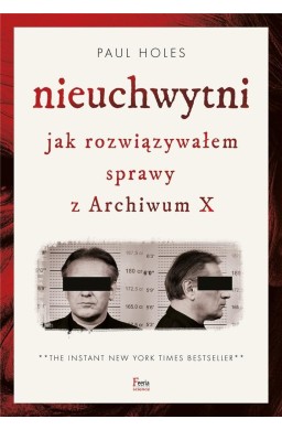 Nieuchwytni. Jak rozwiązywałem sprawy z Archiwum X