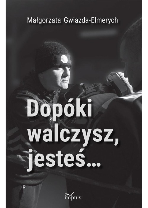 Dopóki walczysz, jesteś