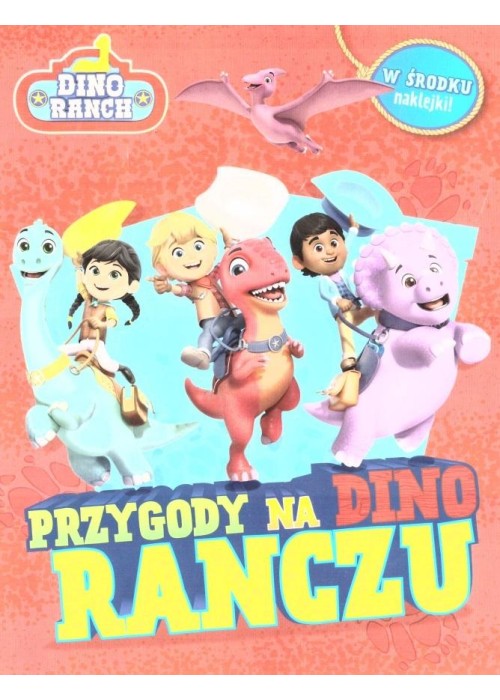 Dino Ranch. Przygody na Dino Ranczu