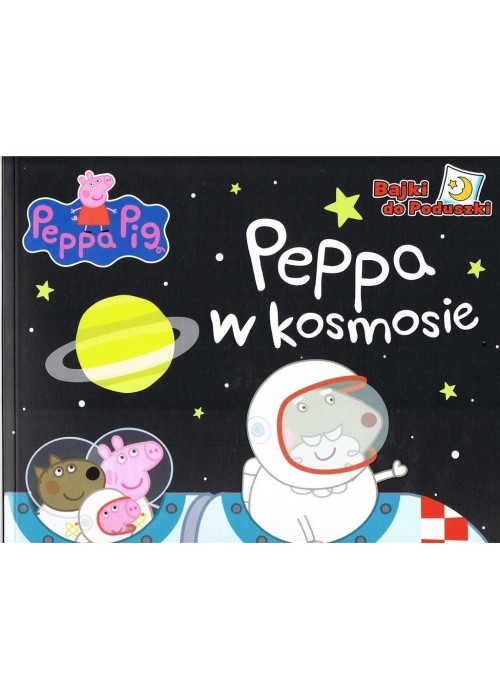 Świnka Peppa. Bajki do poduszki. Peppa w kosmosie