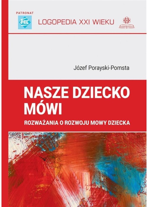 Nasze dziecko mówi. Rozważania o rozwoju mowy..