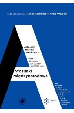 Stosunki międzynarodowe T.1 Antologia tekstów...