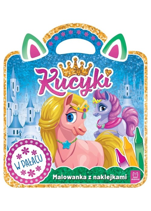 Kucyki. Malowanka z naklejkami. W pałacu