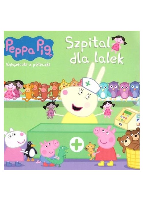 Świnka Peppa. Książeczki z półeczki. Szpital dla..