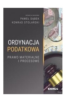 Ordynacja podatkowa. Prawo materialne i procesowe