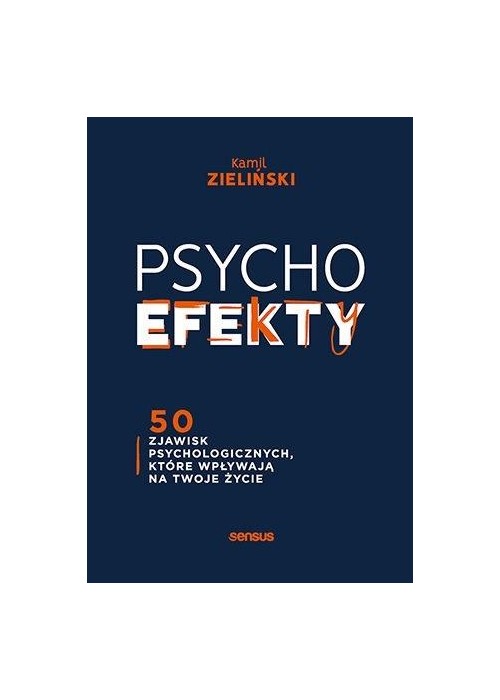 PSYCHOefekty. 50 zjawisk psychologicznych..