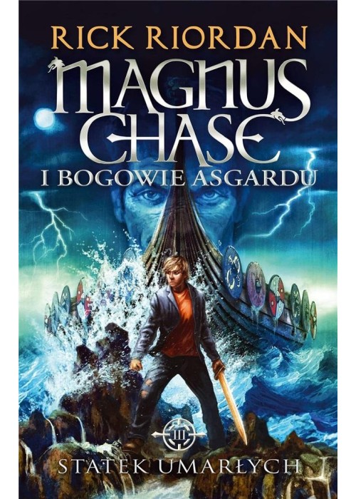 Magnus Chase i bogowie Asgardu T.3 Statek umarłych