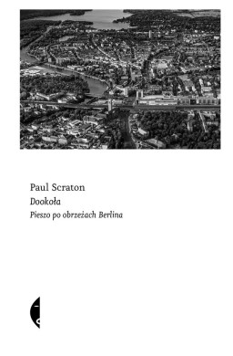 Dookoła. Pieszo po obrzeżach Berlina