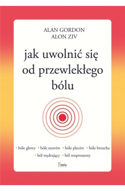 Jak uwolnić się od przewlekłego bólu