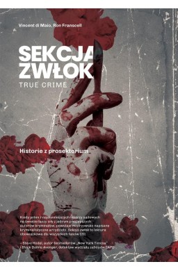 Sekcja zwłok. True crime - historie z prosektorium