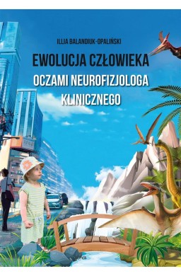 Ewolucja człowieka oczami neurofizjologa..