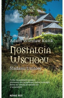 Nostalgia Wschodu. Śladami unitów