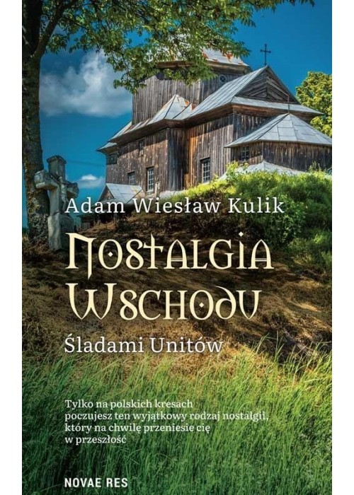 Nostalgia Wschodu. Śladami unitów