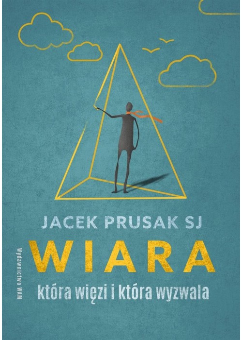 Wiara, która więzi i która wyzwala