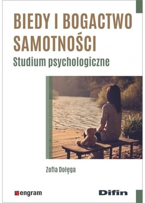 Biedy i bogactwo samotności. Studium psycholog.