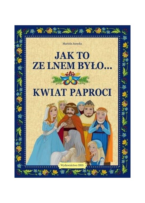 Jak to ze lnem było Kwiat paproci